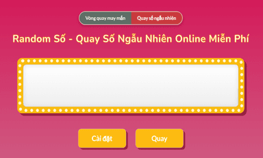 Hướng Dẫn Tạo Random Số - Quay Số Ngẫu Nhiên Trên Random